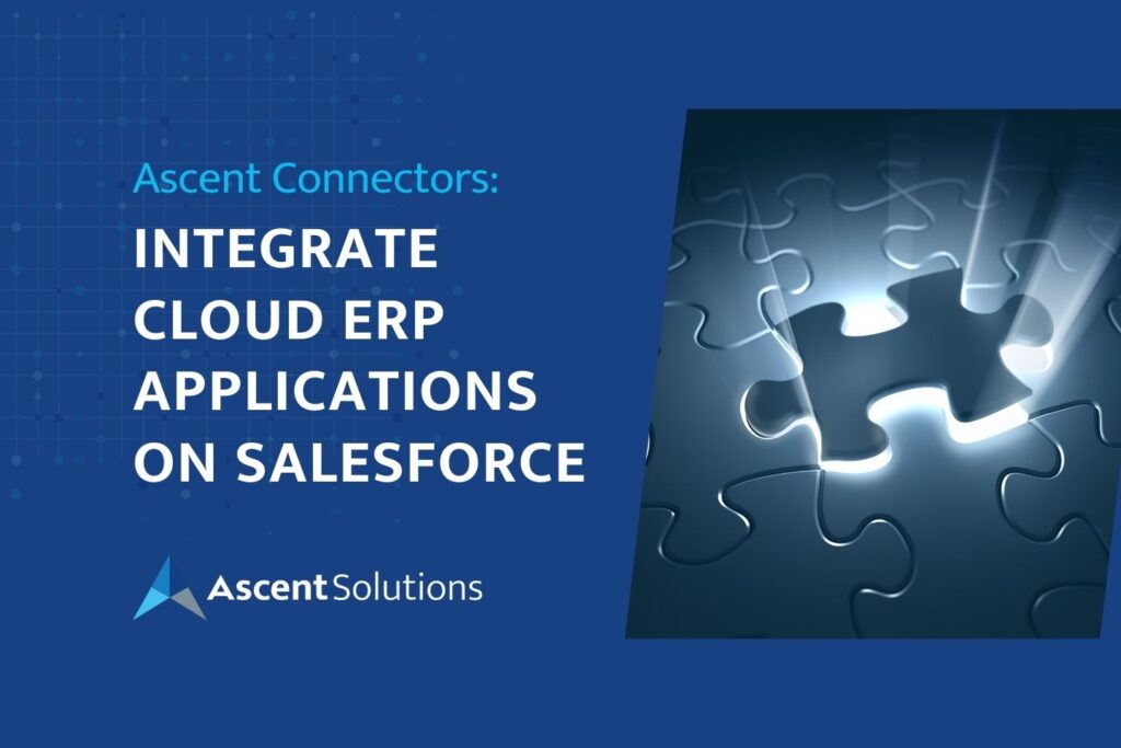 Ascent Connectors: Integrate Cloud ERP Applications on Salesforce