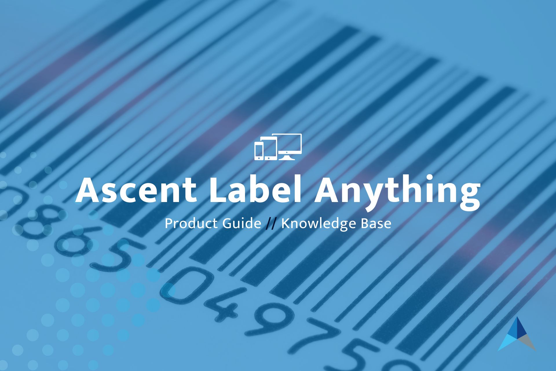 Ascent Label Anything Product Guide Knowledge Base