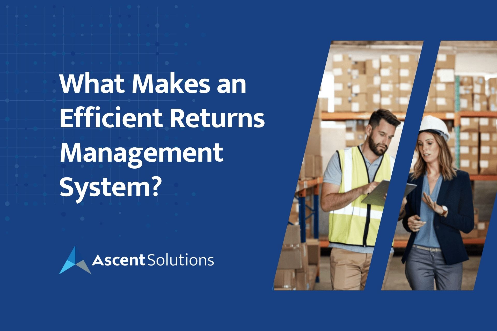 Ascent Solutions Makes an Efficient Returns Management System