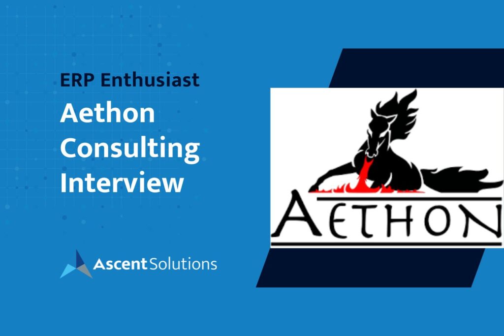 ERP Enthusiast Aethon Consulting Interview