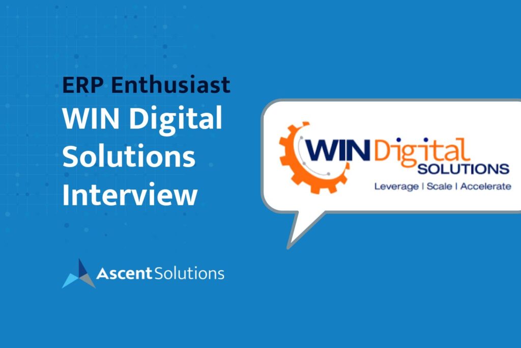 ERP Enthusiast WIN Digital Solutions Interview