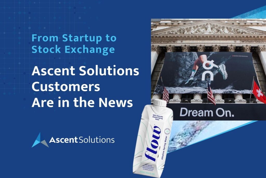 From Startup to Stock Exchange: Ascent Solutions Customers Are in the News