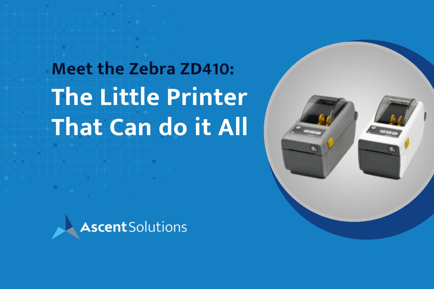 Meet the Zebra ZD410 The Little Printer That Can do it All