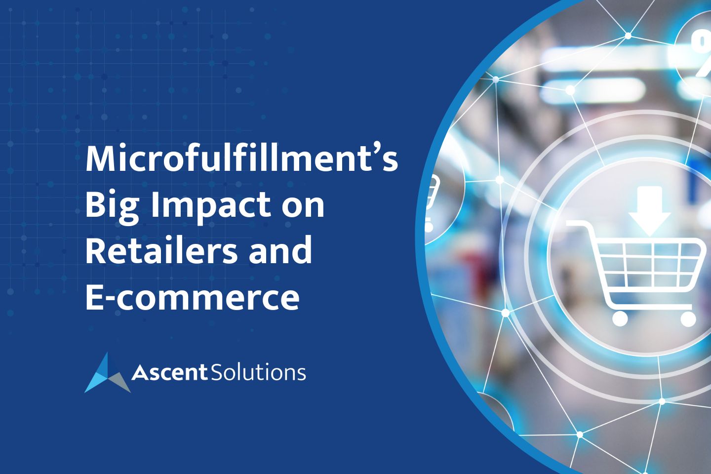 Microfulfillment’s Big Impact on Retailers and Ecommerce