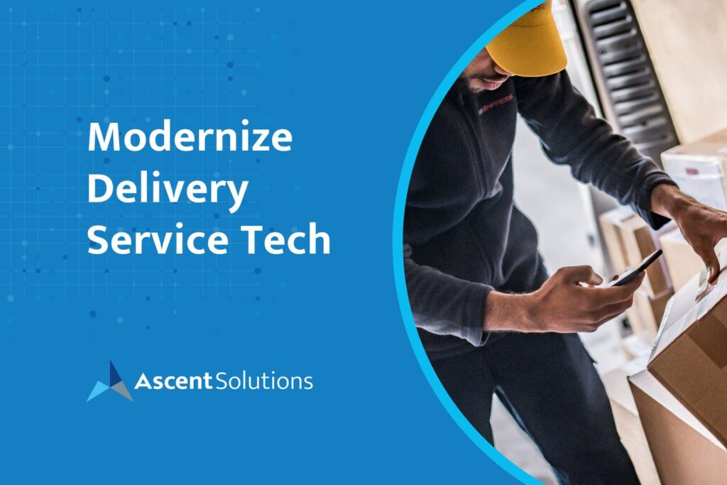 Modernize Delivery Service Tech with Ascent Solutions