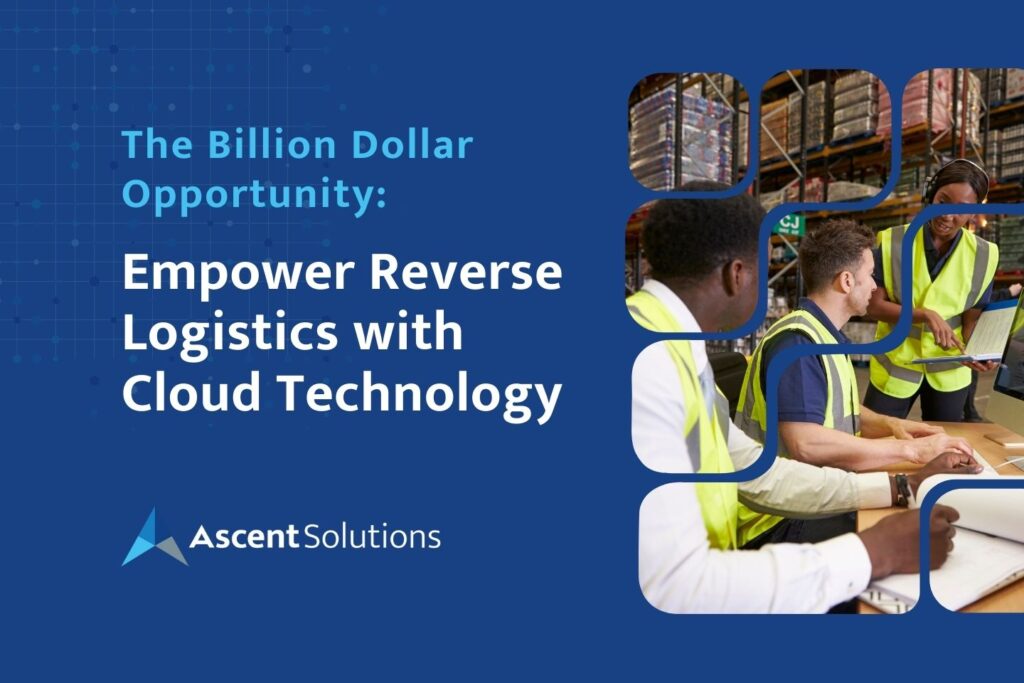 The Billion Dollar Opportunity: Empower Reverse Logistics with Cloud Technology