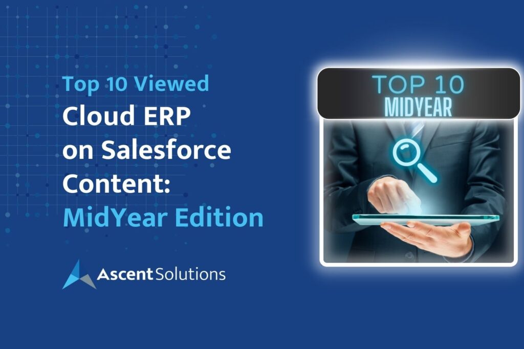 Top 10 Viewed Cloud ERP on Salesforce Content (MidYear 2023 Edition)