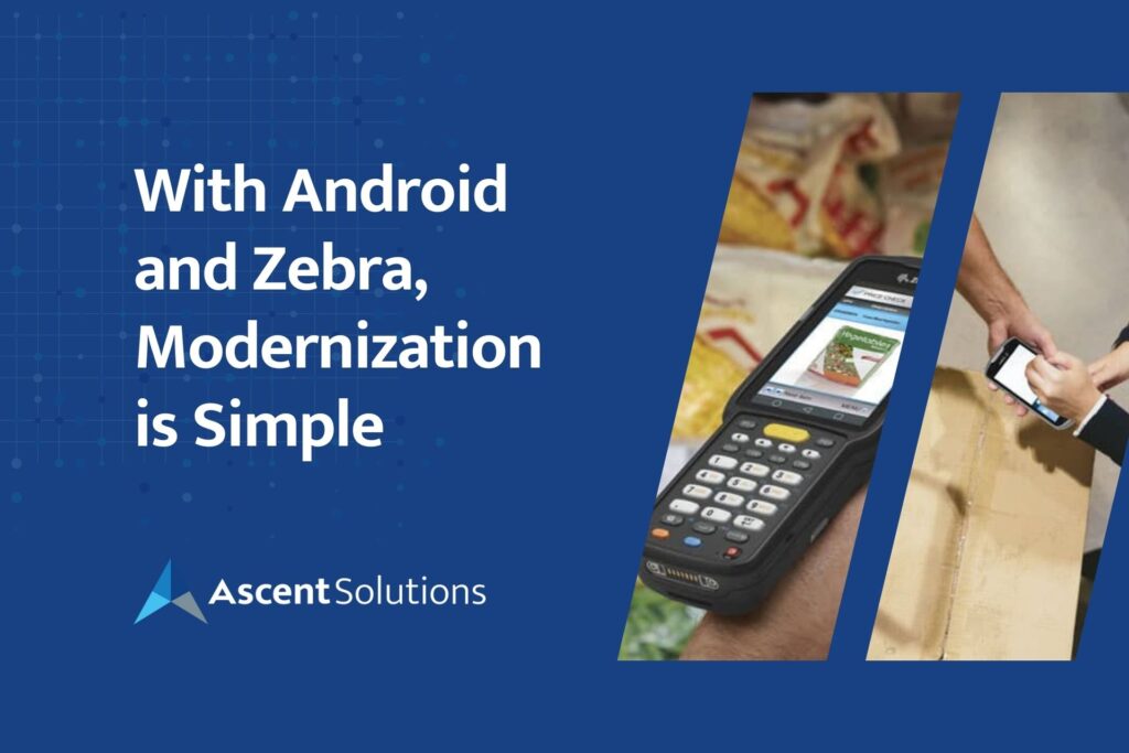 With Android and Zebra, Modernization is Simple